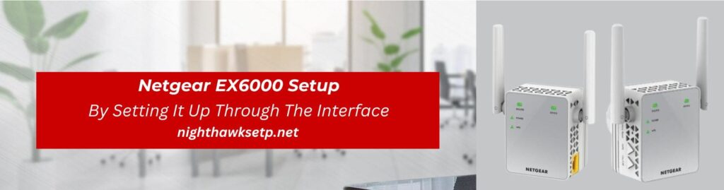 Netgear EX6000 Wifi Extender Setup